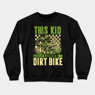 Youth Motorcross,this kid loves dirt bike Crewneck Sweatshirt